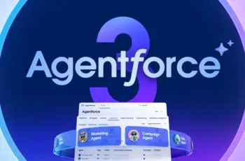 Salesforce lance Agentforce 3 avec une plateforme de gestion étendue pour les agents IA
