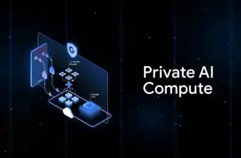 Google lance Private AI Compute : la puissance du cloud avec la confidentialité locale